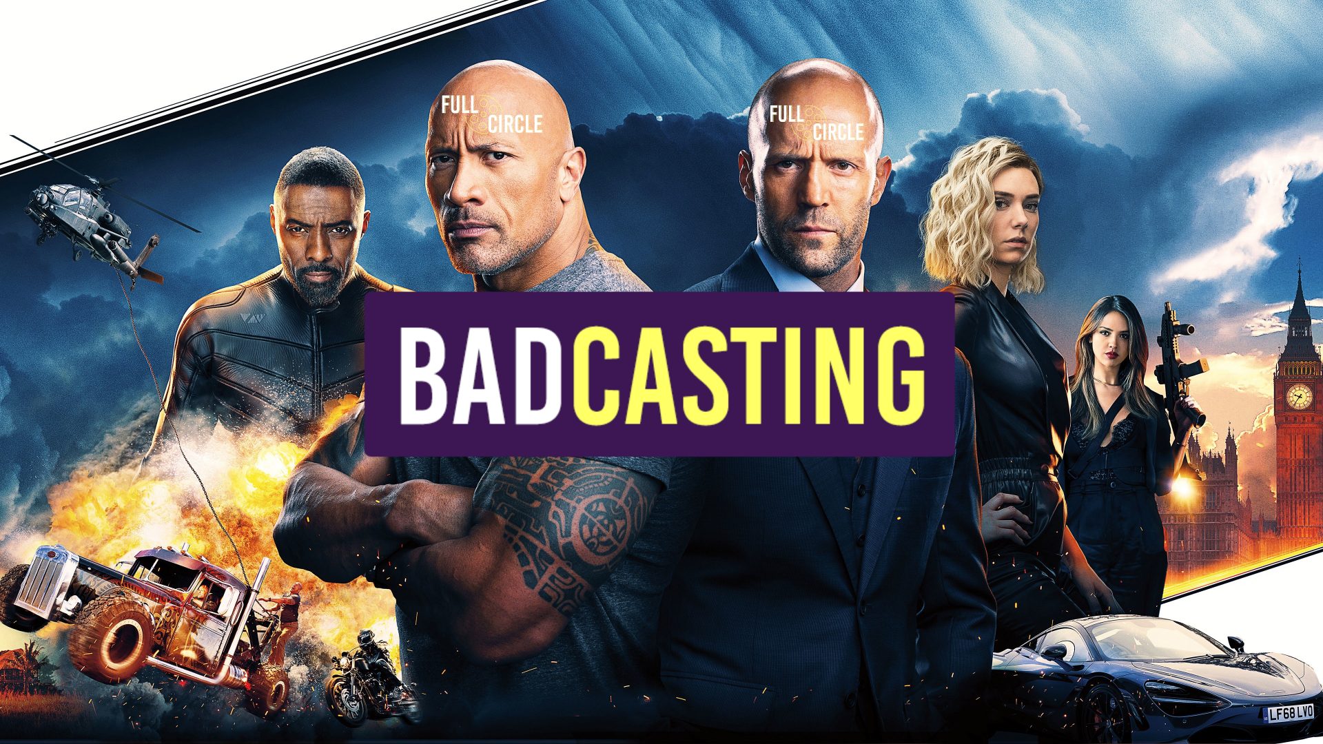 Badcasting ‘Fast & Furious Presents: Hobbs & Shaw’