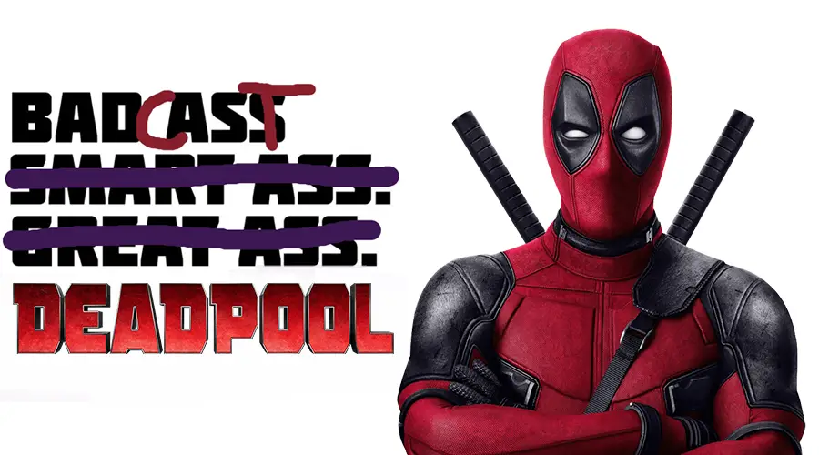 Deadpool Badcast